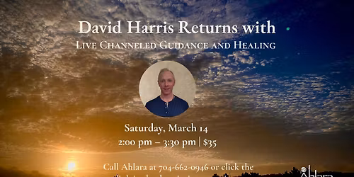 David Harris Returns with Live Channeled Guidance and Healing