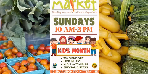 \ud83e\udd55\ud83d\udc9aKittery Community Market - August 23 - Kid's Month!\ud83e\udd55\ud83d\udc9a