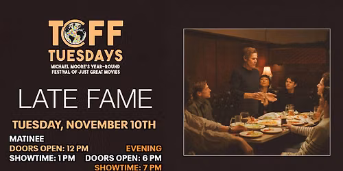 LATE FAME - TCFF Tuesdays FALL 2026 - TUESDAY, NOV. 10TH