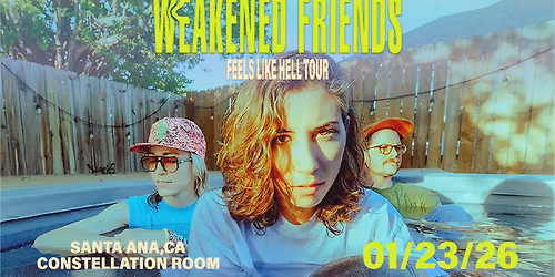 Weakened Friends - Feels Like Hell Tour
