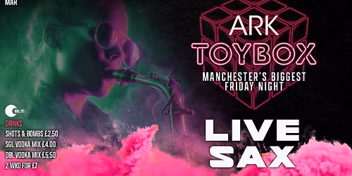 TOYBOX FRIDAYS - LIVE SAX \ud83c\udfb7 \ud83e\udea9\ud83e\uddf8 - Manchester\u2019s No.1 Friday Night!