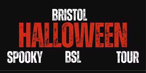 Bristol BSL Halloween Tour