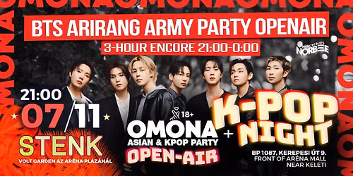  \u25cf OMONA KPOP BTS ARMY ARIRANG PARTY 3H OPENAIR + SUMMER KPOP-NIGHT @ STENK \u25cf Asian & Kpop Party \u25cf 