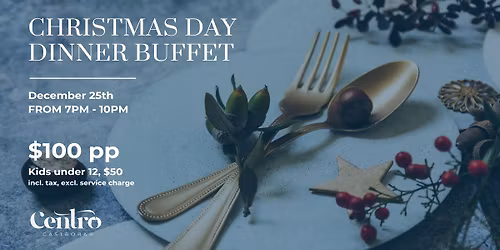Christmas Day - Dinner Buffet at Centro
