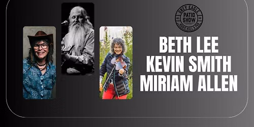 PATIO SHOW: Beth Lee, Kevin Smith & Miriam Allen