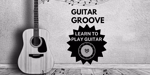 GUITAR GROOVE- LEARN GUITAR IN 90 MINS