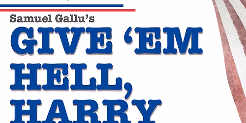 Give Em Hell Harry at Thalian Hall