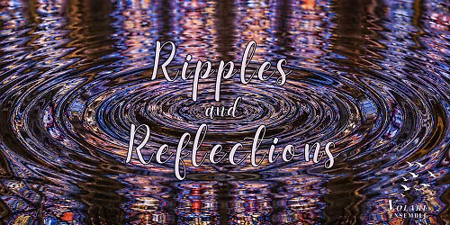 Ripples and Reflections 