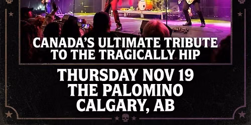 Live in Calgary The Hip Experience 