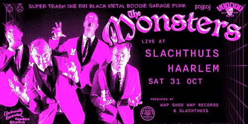 Halloween met o.a. The Monsters (CH), Dear Omen \/\/ Slachthuis x Wap Shoo Wap