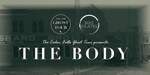 2026 Cedar Falls Ghost Tour: THE BODY