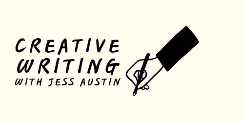 Creative Writing with Jess Austin