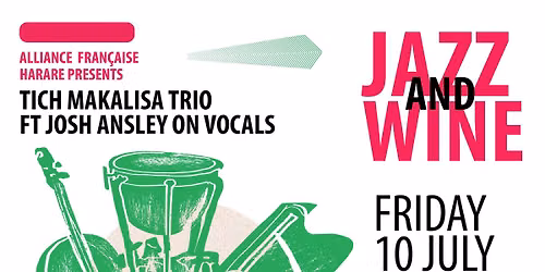 JAZZ and WINE: Tich Makalisa Trio ft Josh Ansley