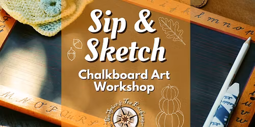 Sip & Sketch - Chalkboard Art Workshop