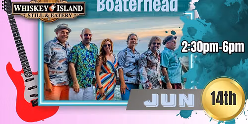 Boaterhead Is playing LIVE at Whiskey Island Still& Eatery Jun 14th for FREE