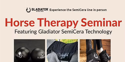 Horse Therapy Seminar Featuring Gladiator SemiCera Technology