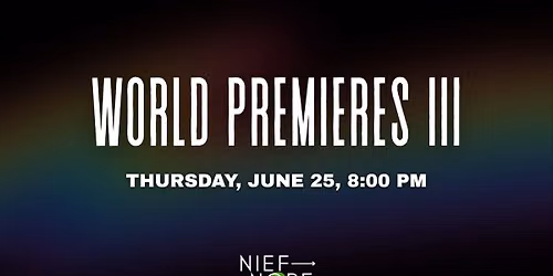 World Premieres III