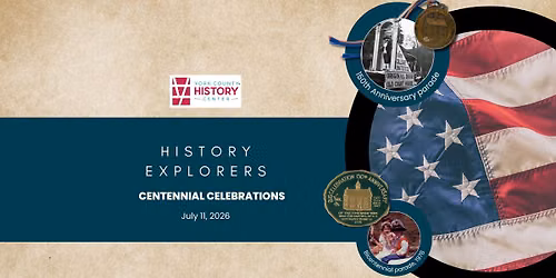 History Explorers: Centennial Celebrations