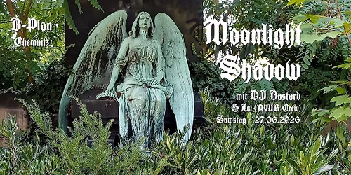 Moonlight Shadow - B-Plan Chemnitz 