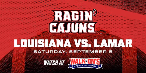 Louisiana vs Lamar @ Walk-On's
