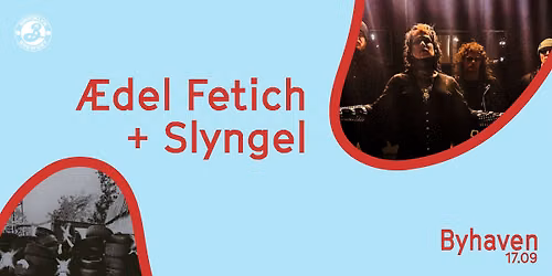 Out of Office presents \u00c6del Fetich + Slyngel