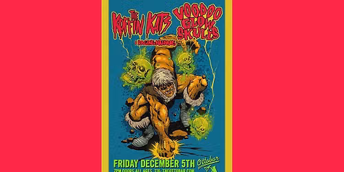 Koffin Kats, Voodoo Glowskulls, The Raging Nathans- 12\/5