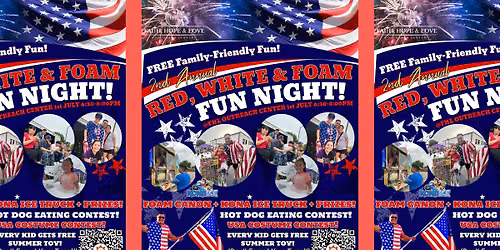 2nd Annual Red, White & FOAM Fun Night @ FHL!!
