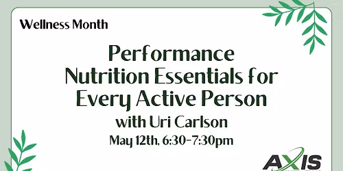 Performance Nutrition Essentials: Free Workshop with Uri Carlson