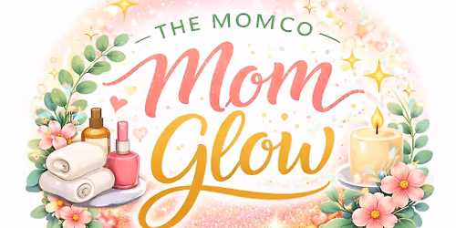 MomCo MomGlow - FREE Event for Moms