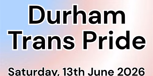 Durham Trans Pride 2026