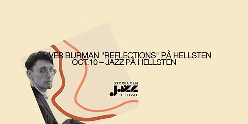Stockholm Jazzfestival: Oliver Burman "Reflections" p\u00e5 Hellsten