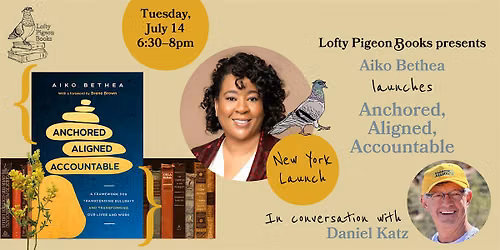 Aiko Bethea launches "Anchored, Aligned, Accountable," with Daniel Katz