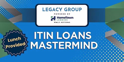 ITIN Loans with The Legacy Group