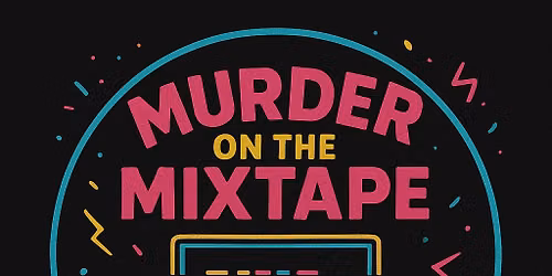 Murder on the Mixtape: A 90s Killer Event