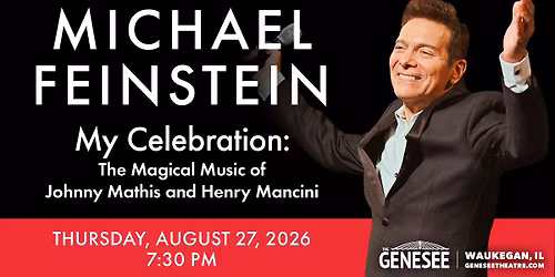 Michael Feinstein: The Magical Music Of Johnny Mathis & Henry Mancini