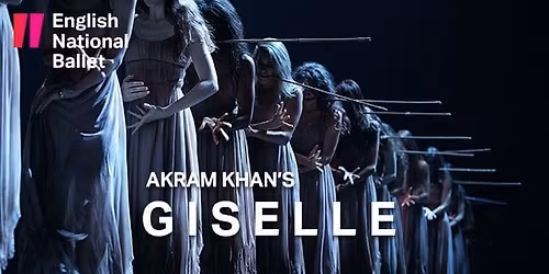 English National Ballet: Akram Khan\u2019s Giselle