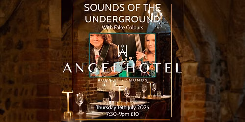 False Colours in the Vaults for \u201cSounds of the Underground\u201d at The Angel Hotel - Bury St Edmunds