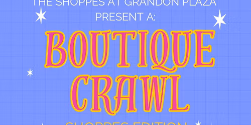 Boutique Crawl: Shoppes Edition