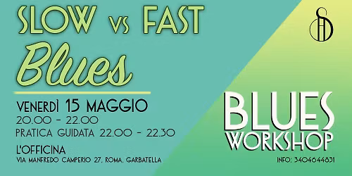 Workshop Blues Dance Slow vs Fast! Venerd\u00ec 15 Maggio (Garbatella)