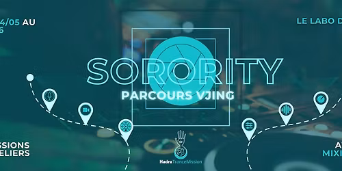 SORORITY | PARCOURS VJING EN MIXIT\u00c9 CHOISIE 