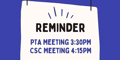 PTA & CSC Meetings