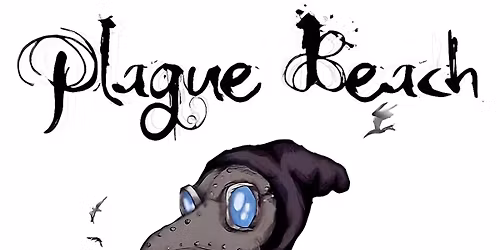 Celebration of life for Patrick Taylor open mic followed by Brian Black and ending with Plague Beach