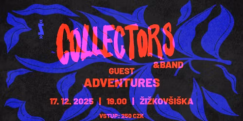Collectors&band \/\/ + Adventures \/\/ \u017di\u017ekov\u0161i\u0161ka