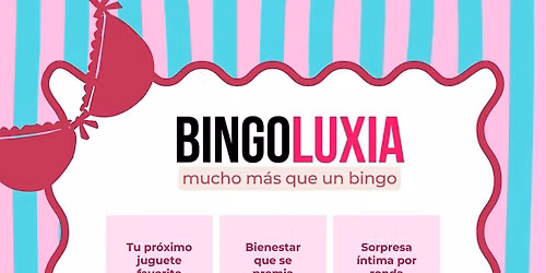 BINGOLUXIA: Mucho m\u00e1s que un bingo (Bienestar, Risas y Premios)