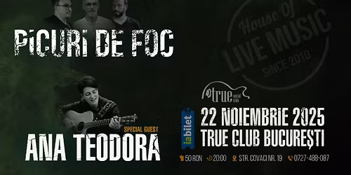 Concert PICURI DE FOC & Ana Teodora \u2012 True Club, Bucure\u0219ti