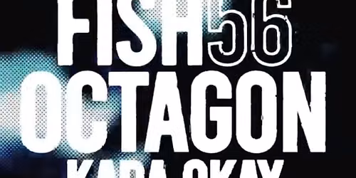 Mint Presents FISH56OCTAGON. KARA OKAY