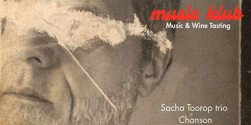 Music Klub with Sacha Toorop trio (Chanson)