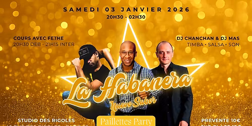 La Habanera "Nuevo Sabor" - Paillettes Party - Fethe - DJ Chan Chan - DJ Mas Lefox - 03 Janvier 2026