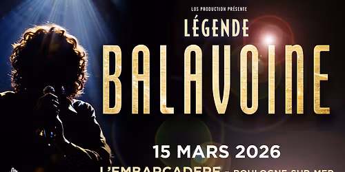 LEGENDE BALAVOINE \u2022 L'EMBARCADERE - BOULOGNE-SUR-MER