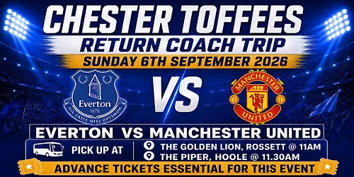 Chester Toffees - MANCHESTER UNITED - Sunday 6th September 2026 - 14:00 KO